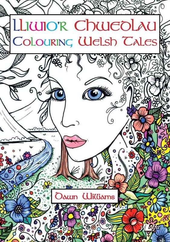 Llun o 'Lliwio'r Chwedlau / Colouring Welsh Tales' 
                              gan Dawn Williams